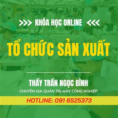 Khóa học tổ chức sản xuất may công nghiệp