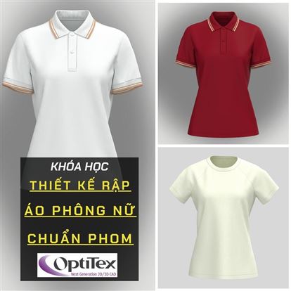 Khóa học thiết kế rập ÁO PHÔNG NỮ CHUẨN PHOM trên phần mềm OPTITEX